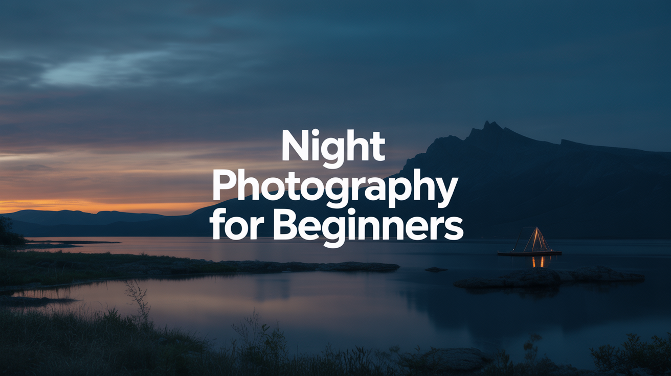 Night Photography for Beginners